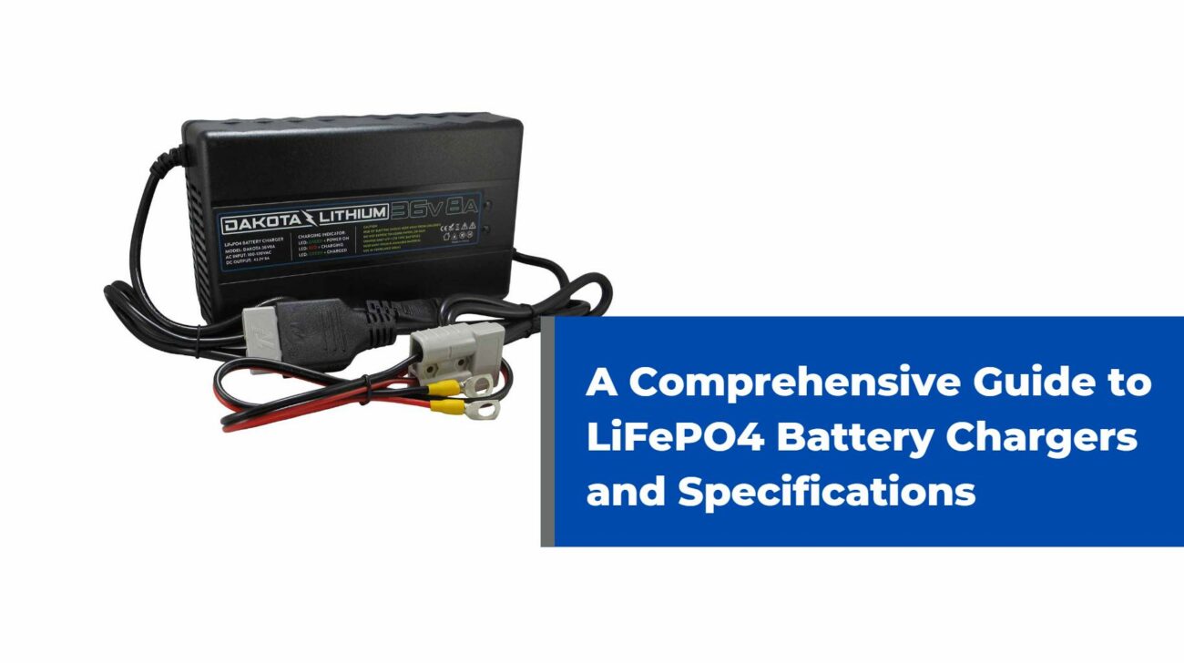 A Comprehensive Guide to LiFePO4 Battery Chargers and Specifications